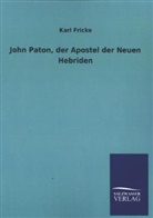 Karl Fricke - John Paton, der Apostel der Neuen Hebriden