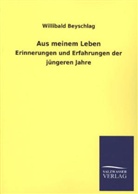 Willibald Beyschlag - Aus meinem Leben
