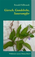 Ronald Füllbrandt - Giersch, Gundelrebe, Sauerampfer