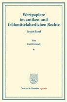 Carl Freundt - Wertpapiere im antiken und frühmittelalterlichen Rechte.