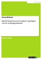 Georg Miebach - Dirck Volckertszoon Coornhert. "Apologeet van de verdraagzaamheid"