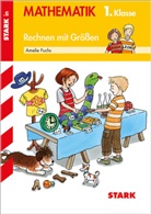 Amelie Fuchs, Katrin Kerbusch, Katrin Merle, Amelie Nassall, Katrin Merle - STARK Rechnen mit Größen 1. Klasse - Training Grundschule - Grundwissen, Aufgaben und Lösungen