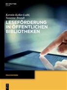 Susanne Brandt, Kersti Keller-Loibl, Kerstin Keller-Loibl - Leseförderung in Öffentlichen Bibliotheken