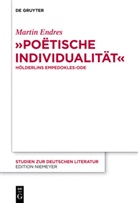 Martin Endres - "Poetische Individualität"