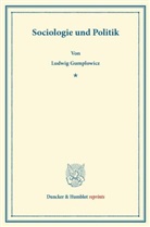 Ludwig Gumplowicz - Sociologie und Politik.