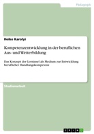 Heike Karolyi - Kompetenzentwicklung in der beruflichen Aus- und Weiterbildung
