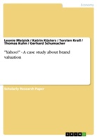 Torste Krall, Torsten Krall, Torsten et Krall, Thoma Kuhn, Thomas Kuhn, Katri Küsters... - "Yahoo!" - A case study about brand valuation