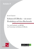 Jessica Upmeier - Enhanced E-Books - Ein neuer Produkttyp auf dem Buchmarkt