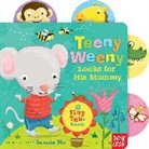 Nosy Crow, Jannie Ho, Jannie (ILT) Nosy Crow/ Ho, Jannie Ho - Teeny Weeny Looks for His Mommy