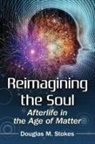 Douglas M. Stokes - Reimagining the Soul