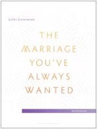 Gary Chapman, Gary D. Chapman, Gary Dr Chapman - The Marriage You've Always Wanted Small Group Experience Workbook