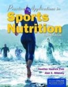 Lisa A. Burgoon, Heather Hedrick Fink, Heather Hedrick Mikesky Fink, Alan E. Mikesky - Practical Applications in Sports Nutrition