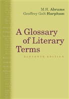 M. H. Abrams, M.H. Abrams, M.H. (Cornell University Abrams, Geoffrey Harpham, Geoffrey (National Humanities Center) Harpham, Geoffrey Galt Harpham - A Glossary of Literary Terms