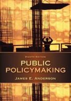James E. Anderson, James E. (Texas A&amp;M University) Anderson, Anderson James E. - Public Policymaking