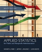 John Bohte, John (University of Wisconsin Bohte, Bohte John, Jeffrey Brudney, Jeffrey (Betty and Dan Cameron Family Distinguished Professor of Innovation in the Nonprofit Sector Brudney, Jeffrey L. Brudney... - Applied Statistics for Public and Nonprofit Administration
