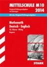 Werne Bayer, Werner Bayer, Walte Modschiedler, Walter Modschiedler, Eva Siglbauer - Mittelschule M 10 2014: Mathematik / Deutsch / Englisch, 10. Klasse M-Zug, Bayern