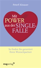 Peter Kinauer, Peter F. Kinauer - Mit Power aus der Singlefalle