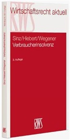 Hendrik Hefermehl, Olaf Hiebert, Ralf Sinz, Dirk Wegener - Verbraucherinsolvenz