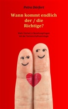 Petra Dörfert - Wann kommt endlich der / die Richtige?