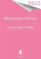 Nichole Chase - Recklessly Royal