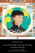 Nellie Bly, Nellie/ Lutes Bly, Bly Nellie, Maureen Corrigan, Jean Marie Lutes, Jean Lutes... - Around the World in Seventy-Two Days and Other Writings