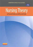 Martha Raile Alligood, Martha Raile Alligood, Martha Raile Alligood - Nursing Theory 5th edition