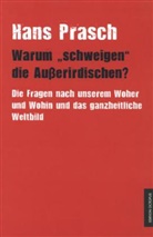 Hans Prasch - Warum "schweigen" die Außerirdischen?