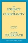 Ludwig Feuerbach, Robert M. Baird, Stuart E. Rosenbaum - Essence of Christianity