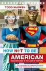 Todd McEwen - How Not to Be American