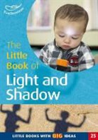 Pat Brunton, Brunton Pat, Linda Thornton &amp; Pat Brunton, Linda Thornton, Linda Brunton Thornton, Kerry Ingham... - The Little Book of Light and Shadow