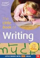 Helen Campbell, Helen Featherstone Campbell, Sally Featherstone, Sally Campbell Featherstone, Sally Featherstone &amp; Helen Campbell, Liz Persse - The Little Book of Writing