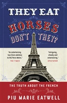 Piu M. Eatwell, Piu Marie Eatwell, Eatwell Piu Marie - They Eat Horses, Don't They?