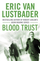 Eric Lustbader, Eric Van Lustbader, VAN LUSTBADER ERIC - Blood Trust
