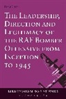 Peter Gray, Gray Peter - The Leadership, Direction and Legitimacy of the RAF Bomber Offensive