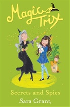 Sara Grant, Erica-Jane Waters, Erica-Jane Waters - Magic Trix: Secrets and Spies