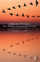 T Farrell, T. Farrell, Thomas S. C. Farrell, Farrell T - Reflective Practice in Esl Teacher Development Groups