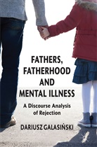 D. Galasinski, Dariusz Galasinski, Galasinski D - Fathers, Fatherhood and Mental Illness