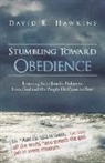 David R. Hawkins - Stumbling Toward Obedience