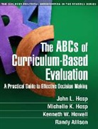 John L. Hosp, Michelle K. Hosp, Kenneth W. Howell - The ABCs of Curriculum-Based Evaluation