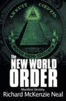 Richard McKenzie Neal - The New World Order