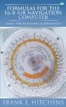 Frank Hitchens - Formulas for the E6-B Air Navigation Computer