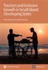 Mark Hampton, Mark P. Hampton, Julia Jeyacheya, Julia/ Hampton Jeyacheya - Tourism and Inclusive Growth in Small Island Developing States