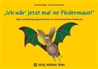 Beige, Dorothe Beigel, Dorothea Beigel, Grönemeyer, Dietrich Grönemeyer, Dietrich H. W. Grönemeyer... - "Ich wär' jetzt mal 'ne Fledermaus!"