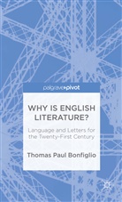 T Bonfiglio, T. Bonfiglio, Thomas Paul Bonfiglio - Why Is English Literature?