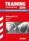 Aloi Einhauser, Alois Einhauser, Marku Hochholzer, Markus Hochholzer, Marku Schmidl, Markus Schmidl - Training Abschlussprüfung 2014: Mathematik II/III, Realschule Bayern