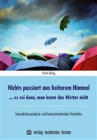 Ulrich Elbing - Nichts passiert aus heiterem Himmel, es sei denn, man kennt das Wetter nicht