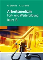 Enderl, Gerd Enderle, Gerd J Enderle, Gerd J (Dr. med. Enderle, Gerd J (Dr. med.) Enderle, Gerd J. Enderle... - Arbeitsmedizin - Kurs B