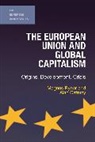 Alan Cafruny, Otto Holman, Magnu Ryner, Magnus Ryner, Magnus Cafruny Ryner, Ryner Magnus... - The European Union and Global Capitalism
