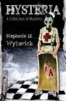 Stephanie M. Wytovich - Hysteria