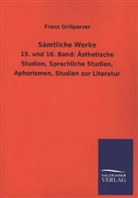 Franz Grillparzer - Sämtliche Werke. Bd.15+16